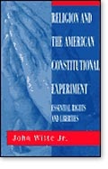 Religion and the American Constitutional Experiment