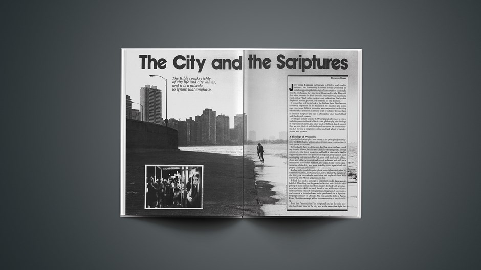 The City and the Scriptures: The Bible Speaks Richly of City Life and City Values, and It Is a Mistake to Ignore that Emphasis