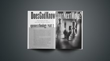 Does God Know Your Next Move? Does God Know Your Next Move?