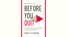 One-on-One with Doug Gehman on ‘Before You Quit’
