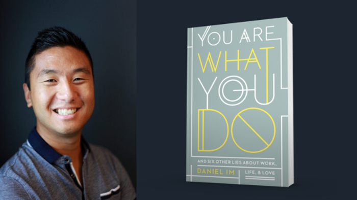 One-on-One with Daniel Im on ‘You Are What You Do’ One-on-One with Daniel Im on ‘You Are What You Do’