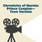 The Chronicles of Narnia: Prince Caspian—Teen Version The Chronicles of Narnia: Prince Caspian—Teen Version