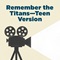 Remember the Titans—Teen Version Remember the Titans—Teen Version