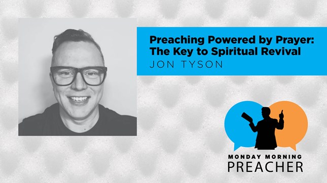 Preaching Powered by Prayer: The Key to Spiritual Revival
