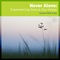 Never Alone Never Alone