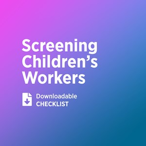 How Well Do
We Screen and Train Children's Workers?