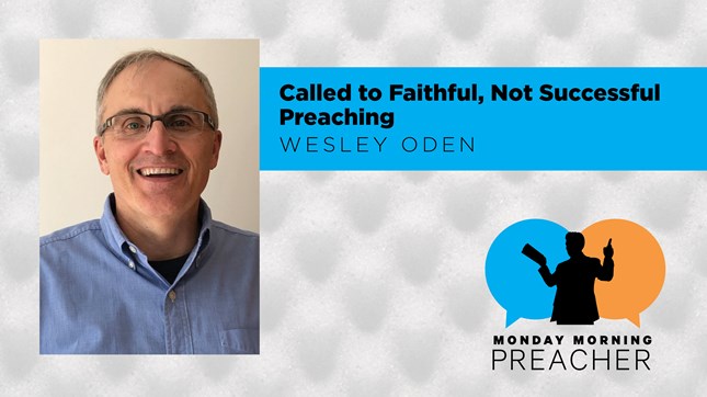 Called to Faithful, Not Successful Preaching