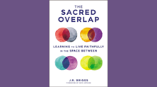 20 Truths from ‘The Sacred Overlap’ by J.R. Briggs