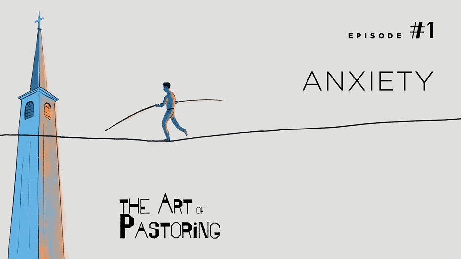 The Art of Pastoring with Anxiety