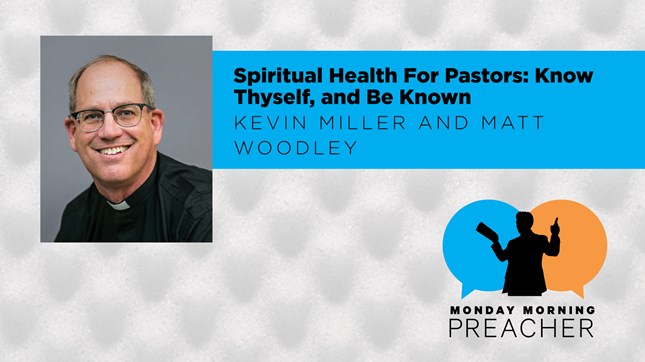 Spiritual Health For Pastors: Know Thyself, and Be Known