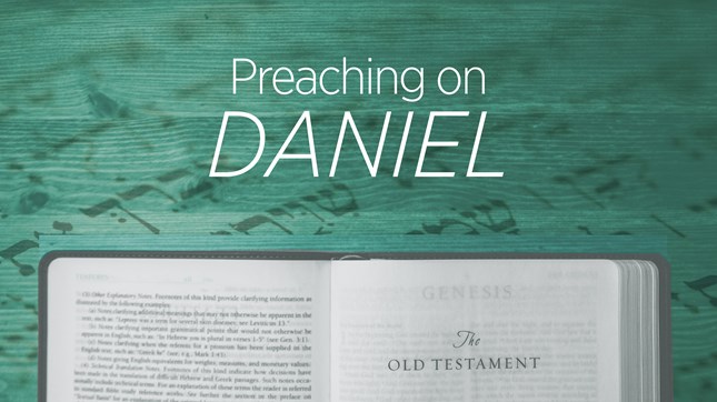 Preaching on Daniel