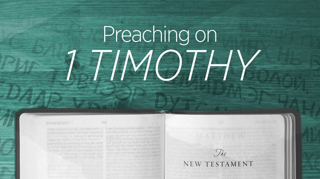 Preaching on 1 Timothy
