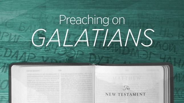 Preaching on Galatians