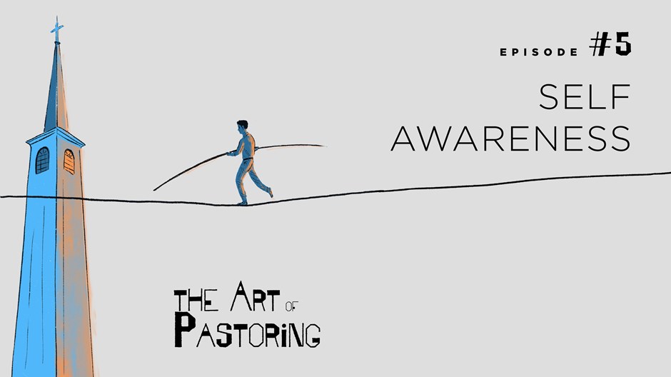 The Art of Pastoring: Self-Awareness
