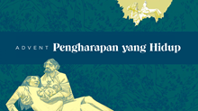 Adven: Pengharapan yang Hidup Adven: Pengharapan yang Hidup