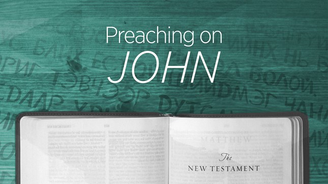 Preaching on John