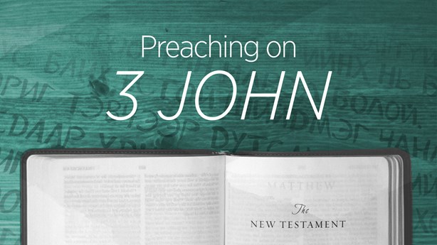Preaching on 3 John