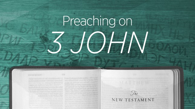Preaching on 3 John Preaching on 3 John