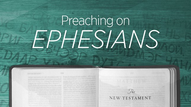 Preaching on Ephesians