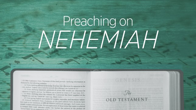 Preaching on Nehemiah Preaching on Nehemiah