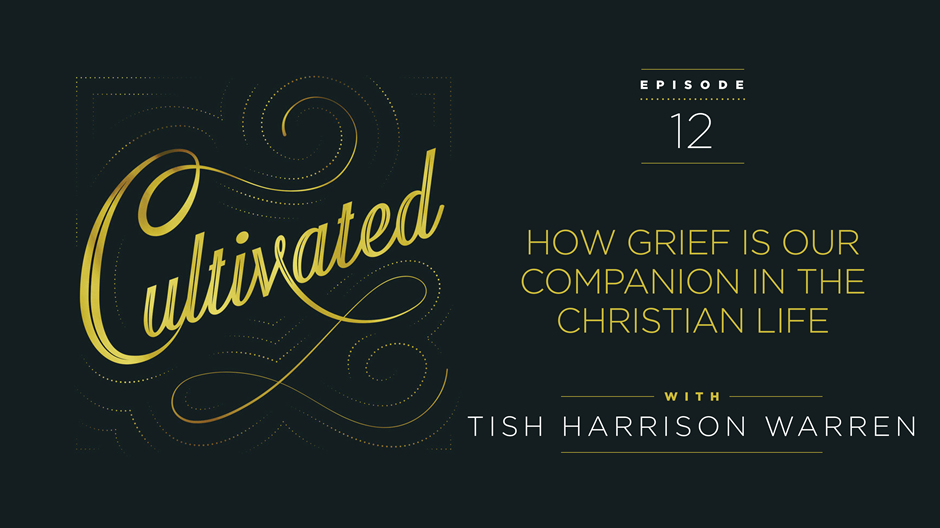Tish Harrison Warren: How Grief is Our Companion in the Christian Life
