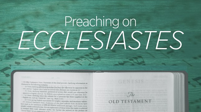 Preaching on Ecclesiastes