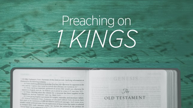 Preaching on 1 Kings