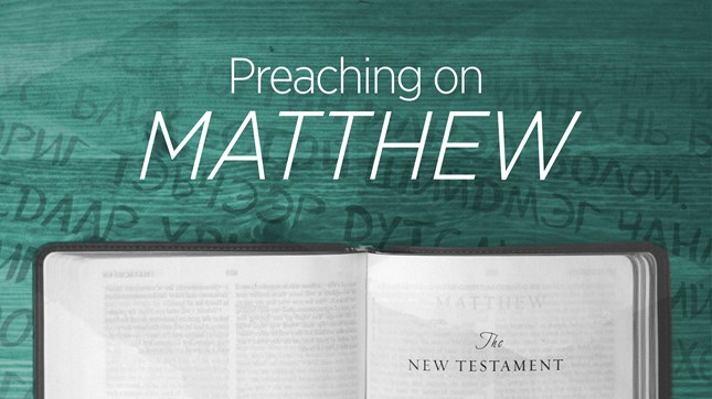Preaching on Matthew Preaching on Matthew