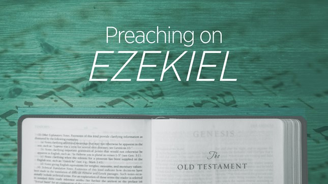 Preaching on Ezekiel