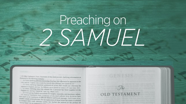 Preaching on 2 Samuel