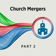The Documents Needed for a Successful Church Merger