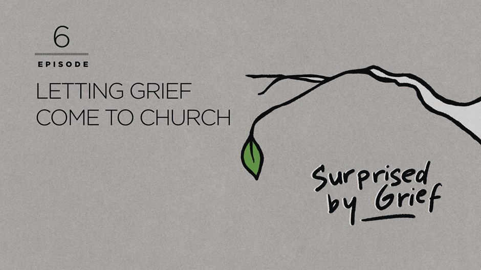 Letting Grief Come to Church
