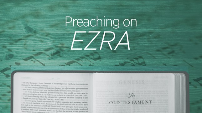 Preaching on Ezra