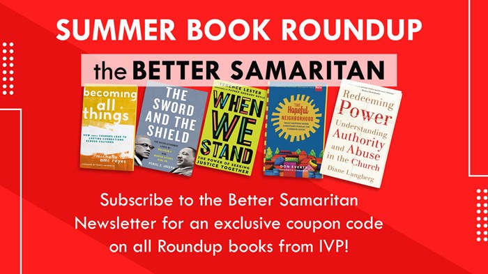 The Better Samaritan Summer 2021 Book Roundup