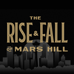 THE RISE and FALL of MARS HILL