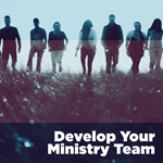 Develop Your Ministry Team