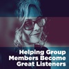 Helping Group Members Become Great Listeners