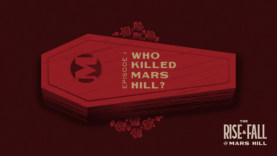 Who Killed Mars Hill?