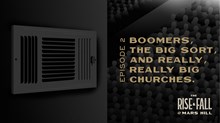 Boomers, The Big Sort, and Really, Really Big Churches