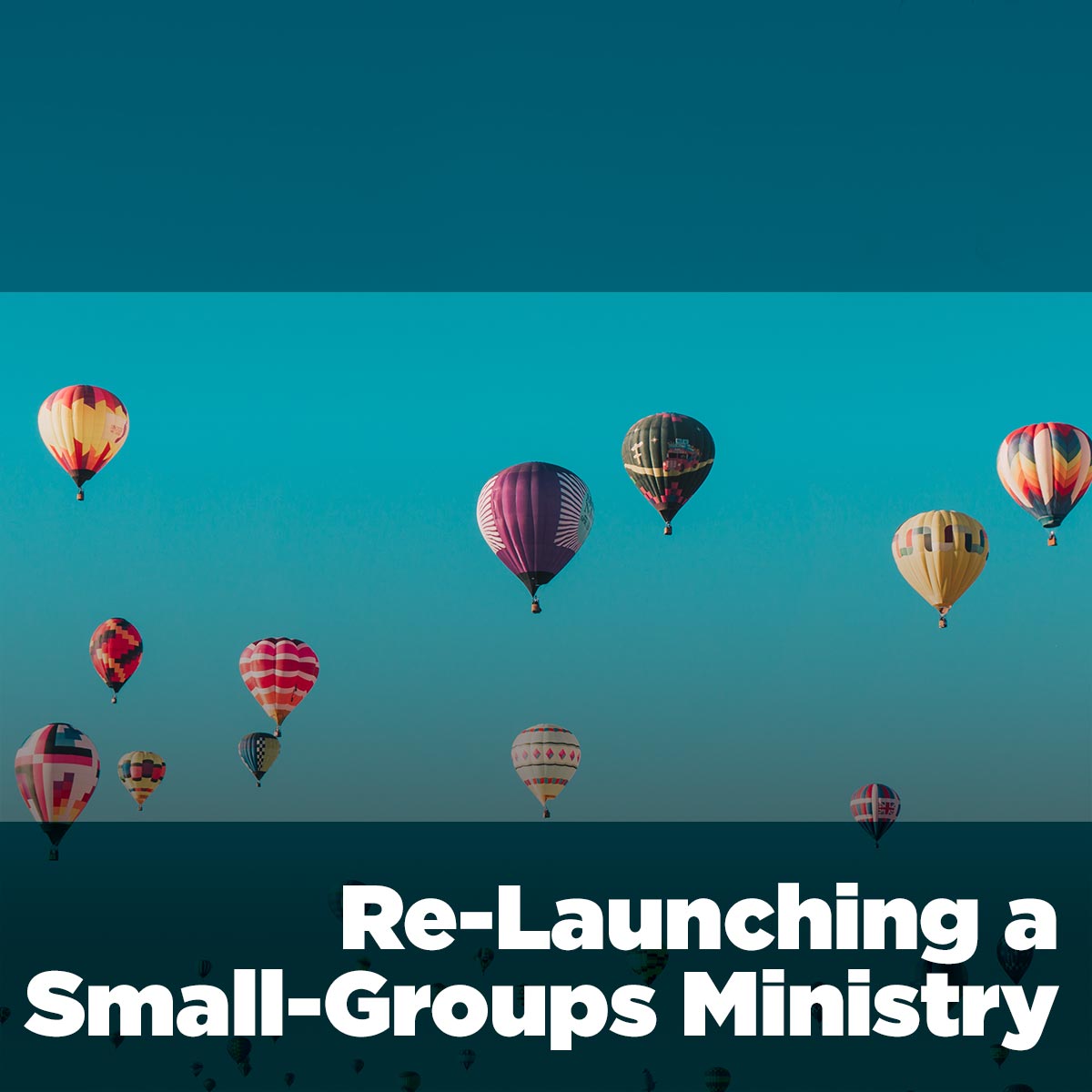 Re-Launching A Small-Groups Ministry | Small Groups