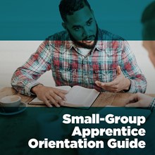 Small-Group Apprentice Orientation Guide