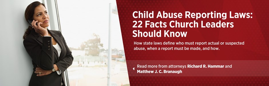 Child Abuse Reporting Laws: 22 Facts Church Leaders Should Know