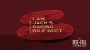 ‘I am Jack's Raging Bile Duct’