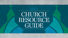 2021 Annual Church Resource Guide 2021 Annual Church Resource Guide