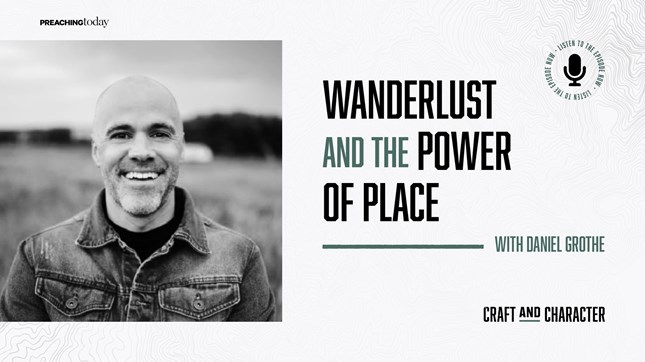 Wanderlust and the Power of Place with Daniel Grothe