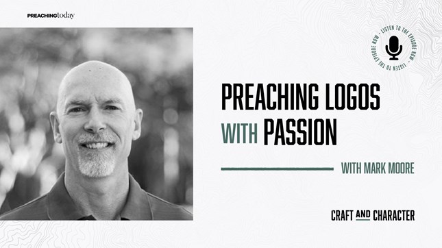 Preaching Logos with Passion with Mark Moore