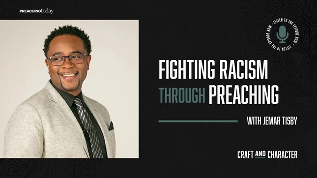 Fighting Racism Through Preaching with Jemar Tisby Fighting Racism Through Preaching with Jemar Tisby