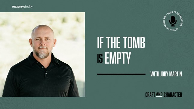 If the Tomb Is Empty with Joby Martin If the Tomb Is Empty with Joby Martin