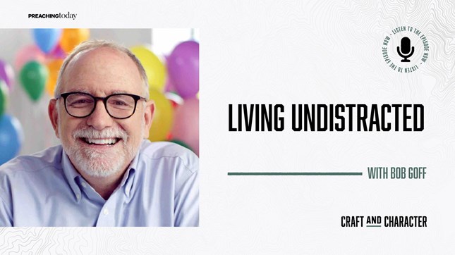 Living Undistracted with Bob Goff