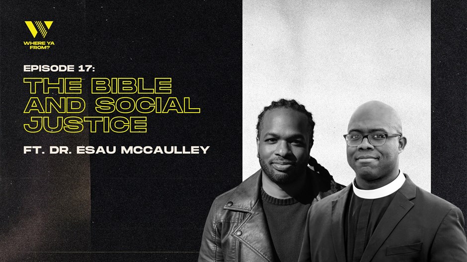 The Bible and Social Justice with Esau McCaulley